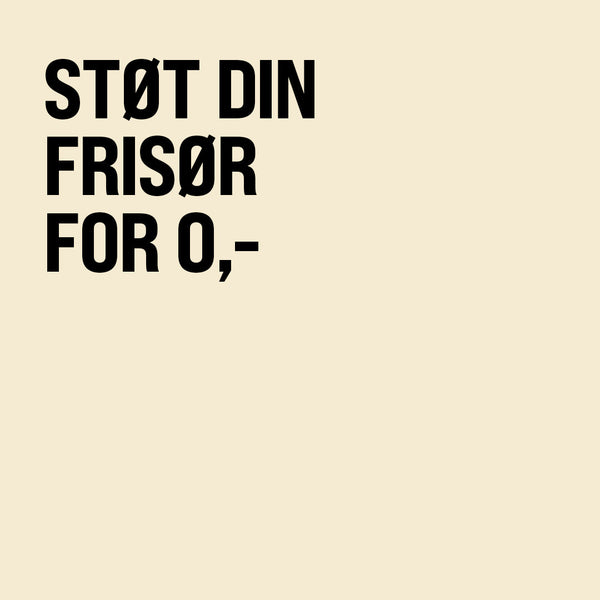 Support your hairdresser for 0 kr.